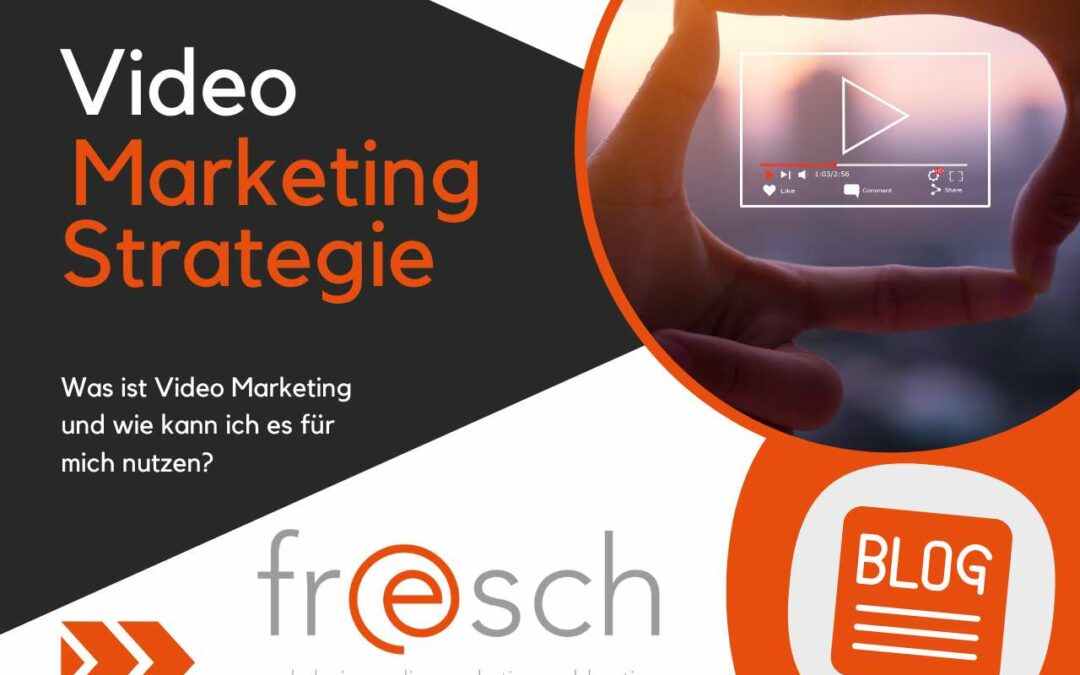 Video Marketing: Eine starke Waffe für Ihre Marketingstrategie