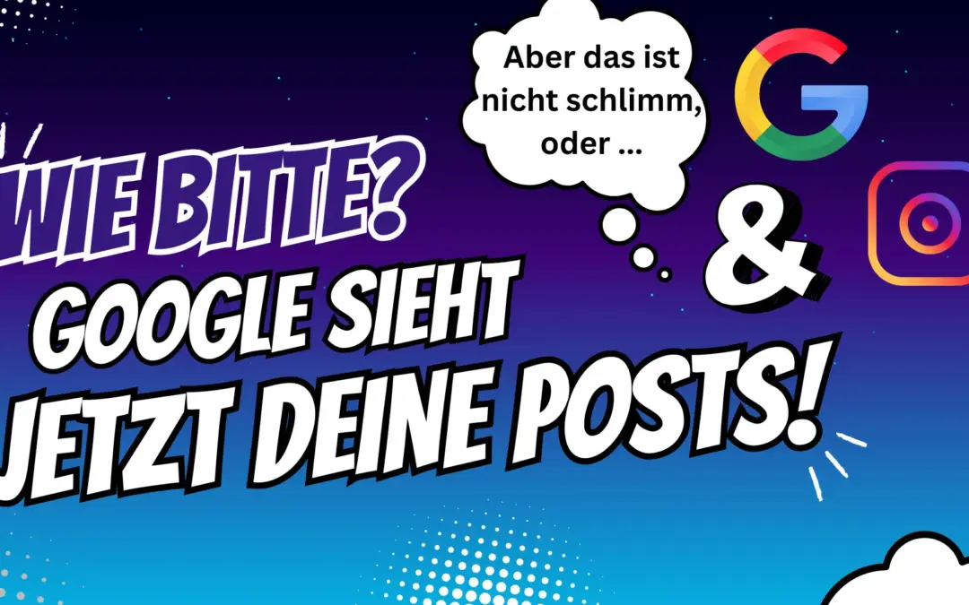 Comic-Grafik mit Google- und Instagram-Logo und Text: 'Google sieht jetzt deine Posts!' – Hinweis auf neue Sichtbarkeit von Instagram-Profilen bei Google